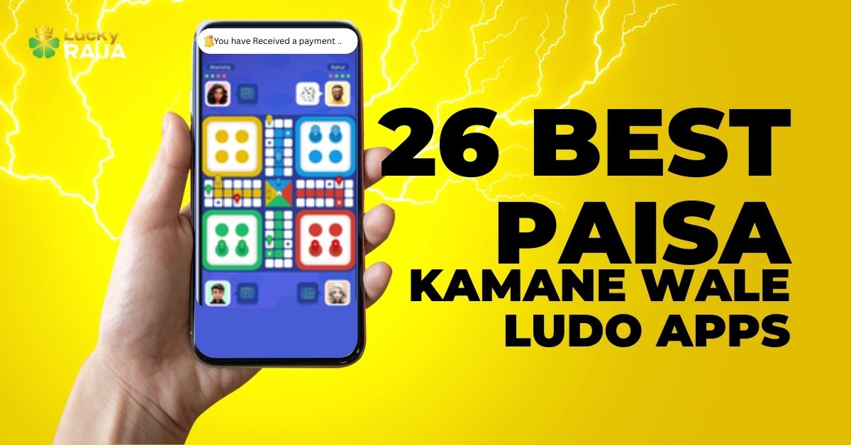 26 Best Paisa Kamane Wala Ludo Apps – लूडो खेलें और असली पैसे जीतें 2025