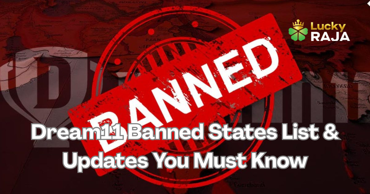 Dream11 Banned States List & Updates You Must Know