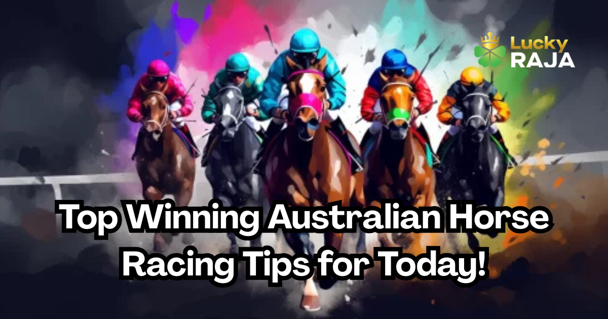 Top Winning Australian Horse Racing Tips for Today!