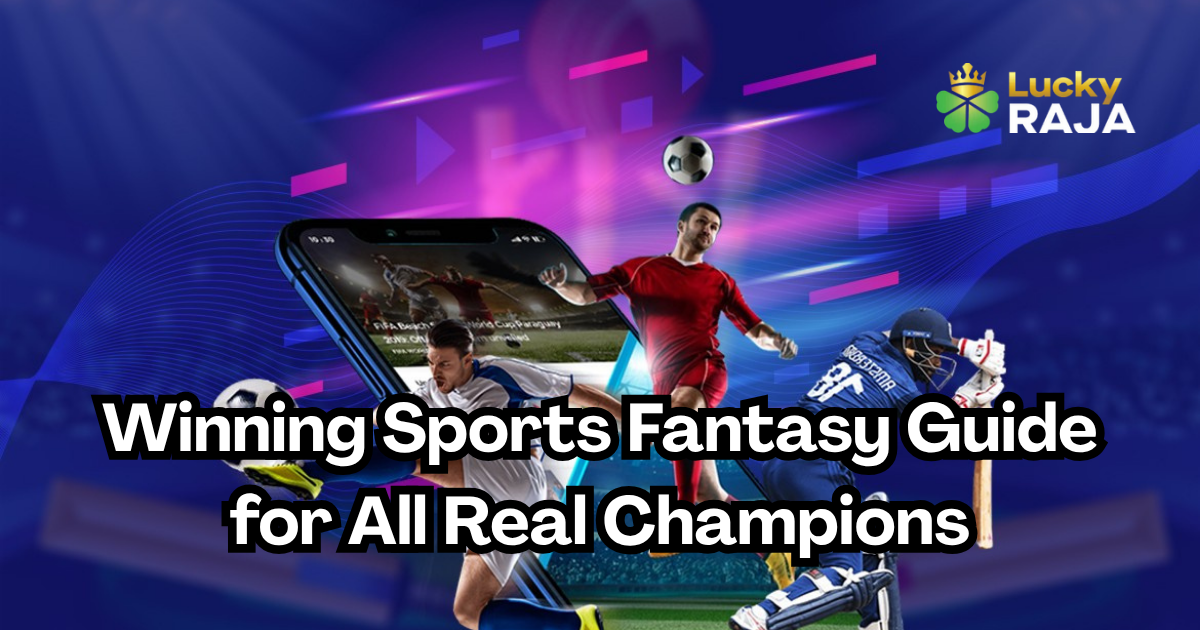 Winning Sports Fantasy Guide for All Real Champions