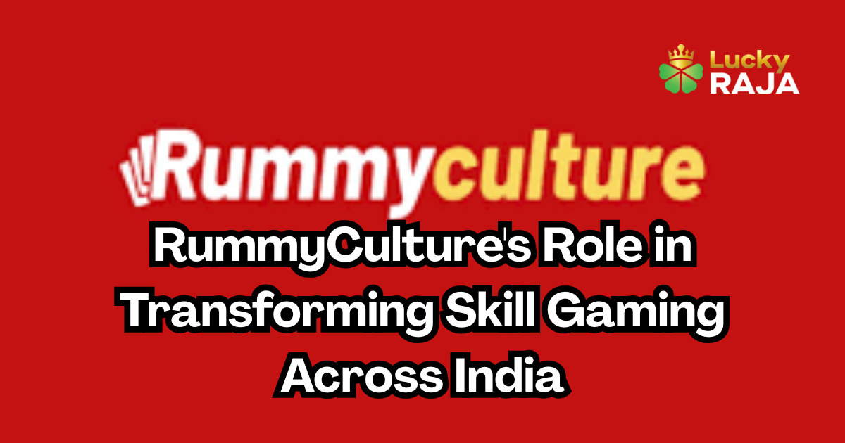 RummyCulture's Role in Transforming Skill Gaming Across India