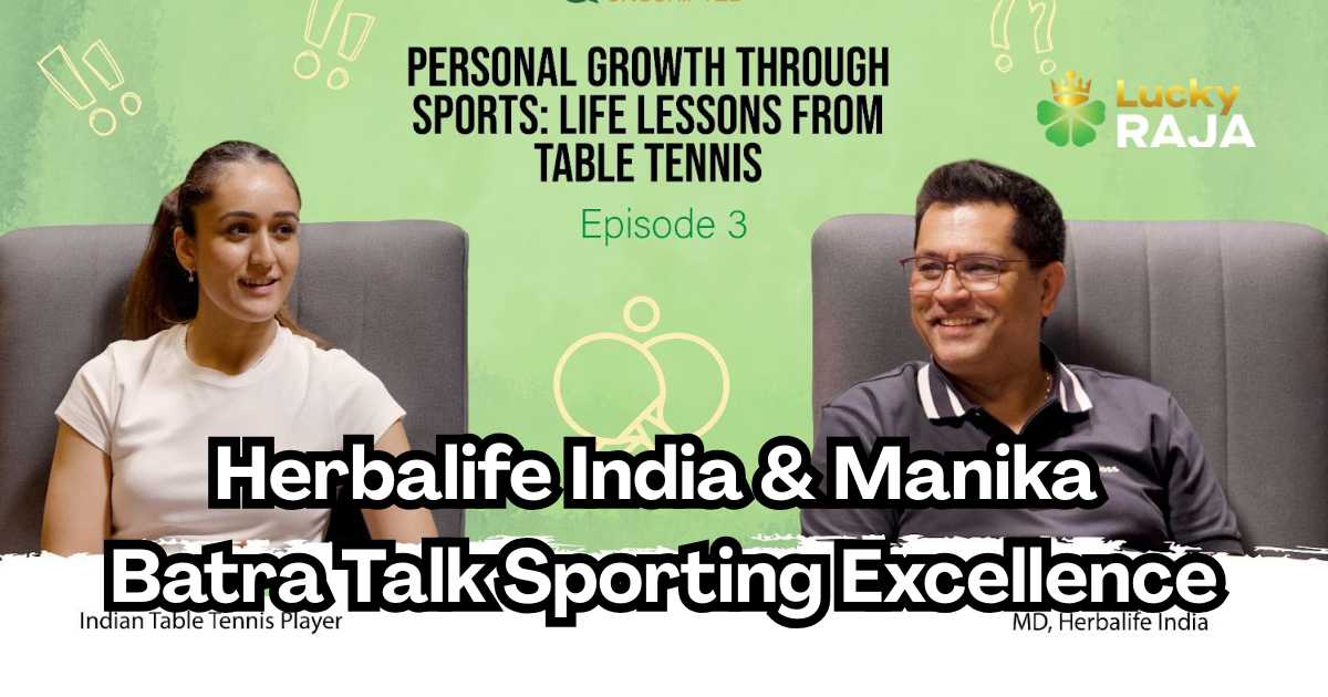 Herbalife India & Manika Batra Talk Sporting Excellence