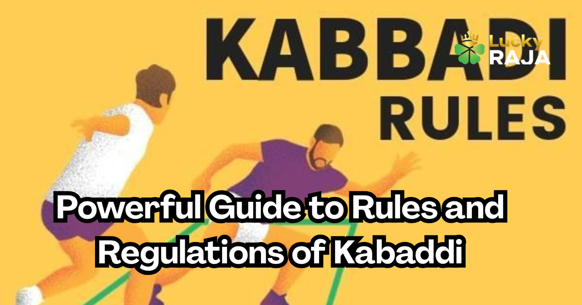 Powerful Guide to Rules and Regulations of Kabaddi