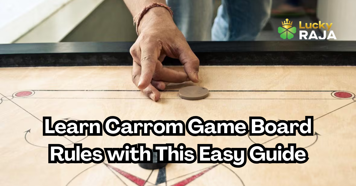 Learn Carrom Game Board Rules with This Easy Guide