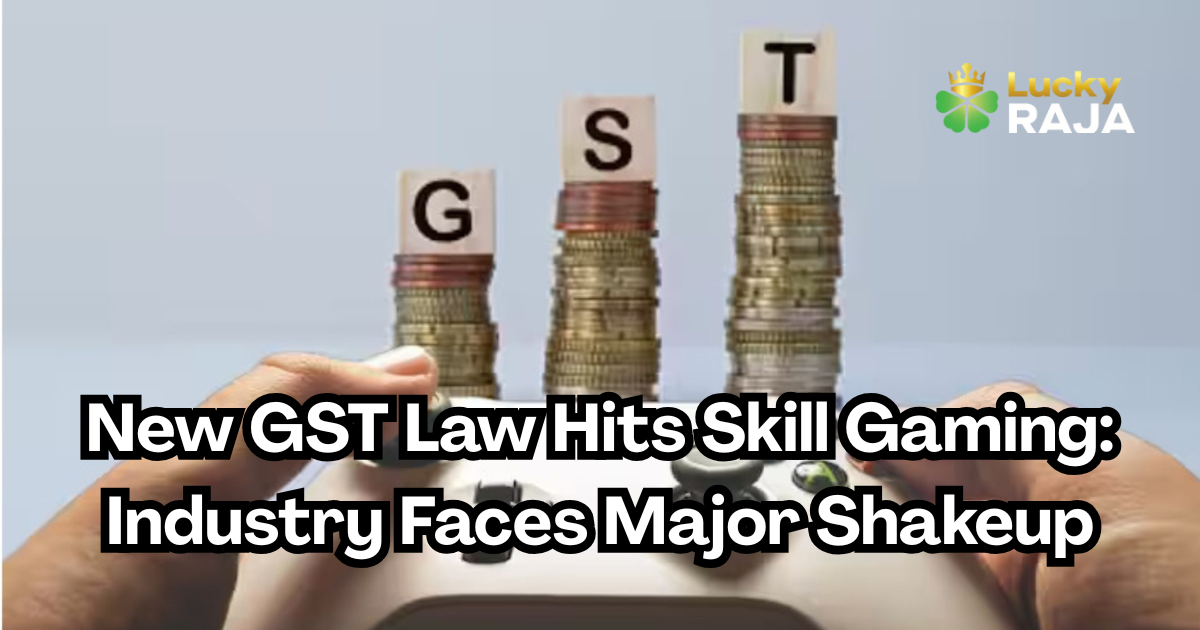 New GST Law Hits Skill Gaming: Industry Faces Major Shakeup
